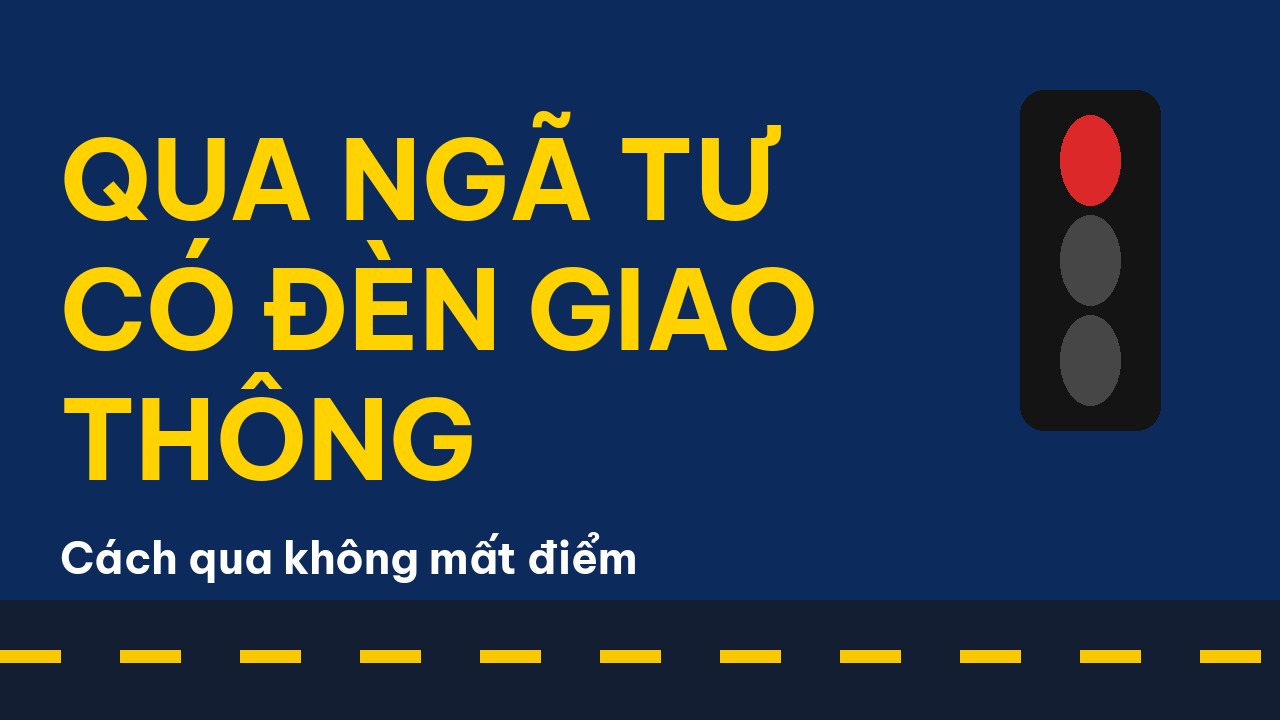 qua ngã tư có đèn giao thông bài thi sa hình hạng B hướng dẫn dừng đúng vạch